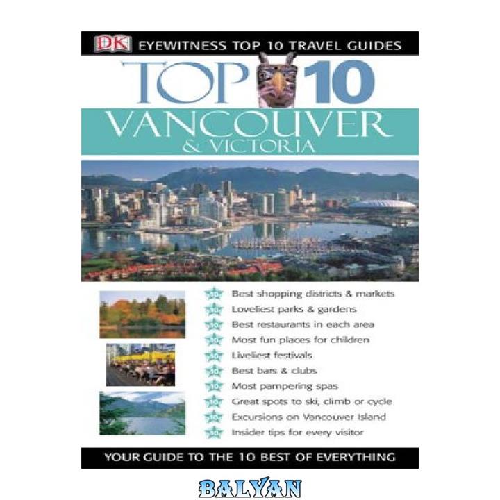 دانلود کتاب Top 10 Vancouver & Victoria (Eyewitness Top 10 Travel Guides)